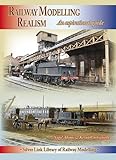 Railway modelling realism : an aspirational guide