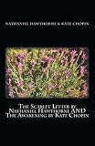 The Scarlet Letter by Nathaniel Hawthorne AND The Awakening by Kate Chopin