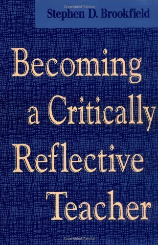 Becoming a Critically Reflective Teacher by Stephen D. Brookfield (1995-10-13)