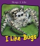 I Like Bugs (Things I Like)