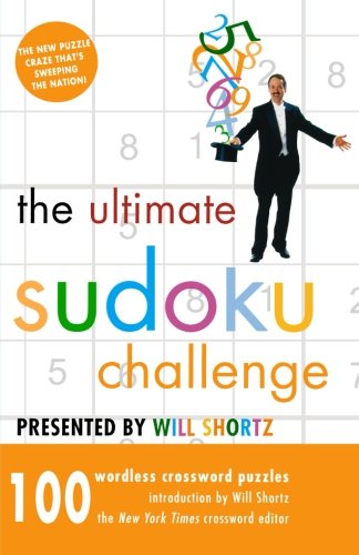 the ultimate sudoku challenge presented by will shortz 100 wordless crossword puzzles