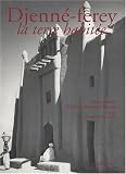 Djenné-ferey : La terre habitée
