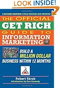 Official Get Rich Guide to Information Marketing: Build a Million Dollar Business Within 12 Months