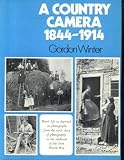 A country camera, 1844-1914 : rural life as depicted in photographs from the early days of photography to the outbreak of the First World War