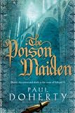 Cover of The Poison Maiden by Paul Doherty 0755328779