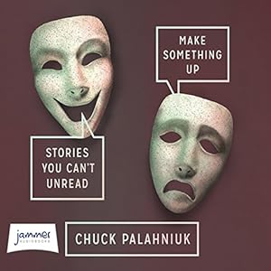 Make Something Up - Chuck Palahniuk