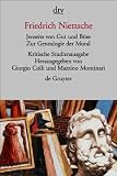 Jenseits von Gut und B&ouml;se - Zur Genealogie der Moral - Herausgegeben von G - Colli und M - Montinari. - Friedrich Nietzsche, Mazzino Montinari