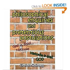 Philosophical Enquiries and Pretentious Postulations