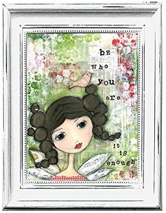 be who you are, it is enough - Mixed media art print - 8x10 - whimsical girl - inspirational quote, daughter gift, girlfriend gift, mother daughter, dorm room decor, girls room
