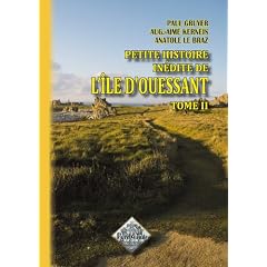 petite Histoire in�dite de l'�le d'Ouessant (tome 2)