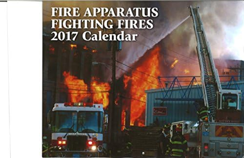 Fire Apparatus Fighting Fires 2017 Calendar