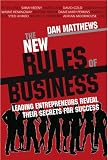 The new rules of business : leading entrepreneurs reveal their secrets for success