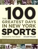 The 100 Greatest Days in New York Sports