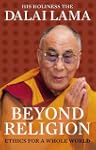 Beyond Religion: Ethics for a Whole W...