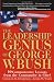 The Leadership Genius of George W. Bush: 10 Common Sense Lessons from the Commander-in-Chief