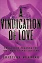 A Vindication of Love: Reclaiming Romance for the Twenty-first Century