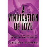 A Vindication of Love: Reclaiming Romance for the Twenty-first Century