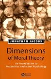 Dimensions of Moral Theory: An Introduction to Metaethics and Moral Psychology