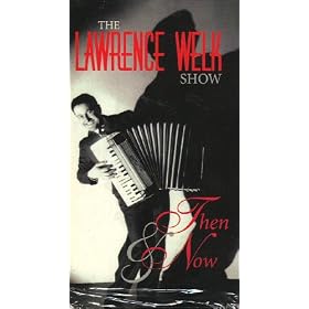 The Lawrence Welk Show - Then & Now [VHS]