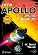 How Apollo Flew to the Moon (Springer Praxis Books / Space Exploration)