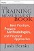 The Training Measurement Book: Best Practices, Proven Methodologies, and Practical Approaches (Essential Knowledge Resource)