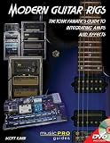 Modern Guitar Rigs - The Tone Fanatic's Guide to Integrating Amps and Effects (Music Pro Guides)