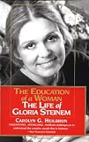 Education of a Woman: The Life of Gloria Steinem