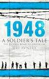 1948: A Soldier's Tale - The Bloody Road to Jerusalem