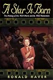 A Star Is Born: The Making of the 1954 Movie and Its 1983 Restoration