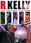 R. Kelly Live! The Light It Up Tour