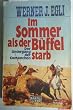 Im Sommer als der B�ffel starb. Der Untergang der Comanchen.