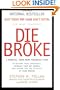 Die Broke: A Radical Four-Part Financial Plan