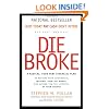 Die Broke: A Radical Four-Part Financial Plan