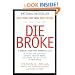 Die Broke: A Radical Four-Part Financial Plan