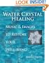 Water Crystal Healing: Music and Images to Restore Your Well-Being
