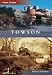 Towson (Then and Now) (Then & Now (Arcadia))