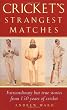 Cricket's Strangest Matches
