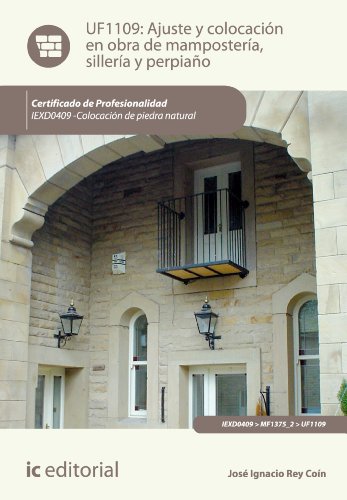 Ajuste y colocación en obra de mampostería, sillería y perpiaño. IEXD0409 (Spanish Edition)