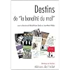 Destins : de la banalit� du mal