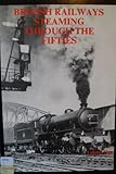 British railways steaming through the fifties