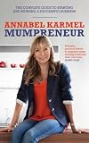 Mumpreneur : the complete guide to starting and running a successful business