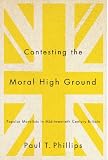 Contesting the moral high ground : popular moralists in mid-twentieth-century Britain