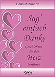 Image de Sag' einfach Danke: Geschichten die das Herz berühren