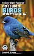 National Wildlife Federation Field Guide to Birds of North America (National Wildlife Federation Field Guide)