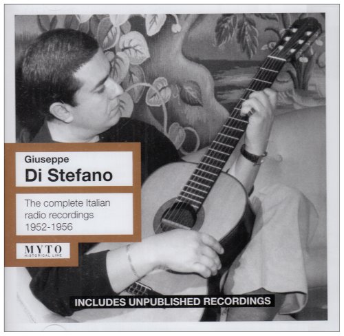 Giuseppe Di Stefano : The Complete Italian Radio Recordings 1952-1956