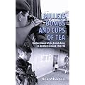 Bullets, Bombs and Cups Of Tea: Further Voices of the British Army in Northern Ireland 1969-98
