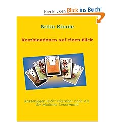 Kartenlegen leicht erlernbar nach Art der Madame Lenormand: Kombinationen auf einen Blick