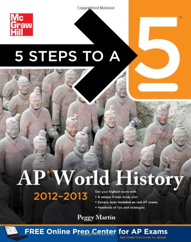 5 Steps to a 5 AP World History - 2012-2013 Edition (5 Steps to a 5 on the Advanced Placement Examinations Series)