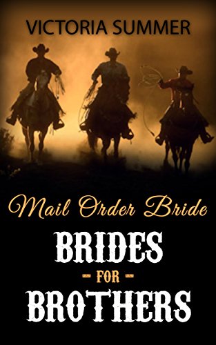 Mail Order Bride: Brides for Brothers: A Sweet & Clean Western Historical Romance Short Story (inspirational western romance Book 2)
