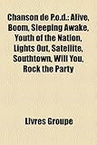 Chanson de P.O.D.: Alive, Boom, Sleeping Awake, Youth of the Nation, Lights Out, Satellite, Southtown, Will You, Rock the Party-
